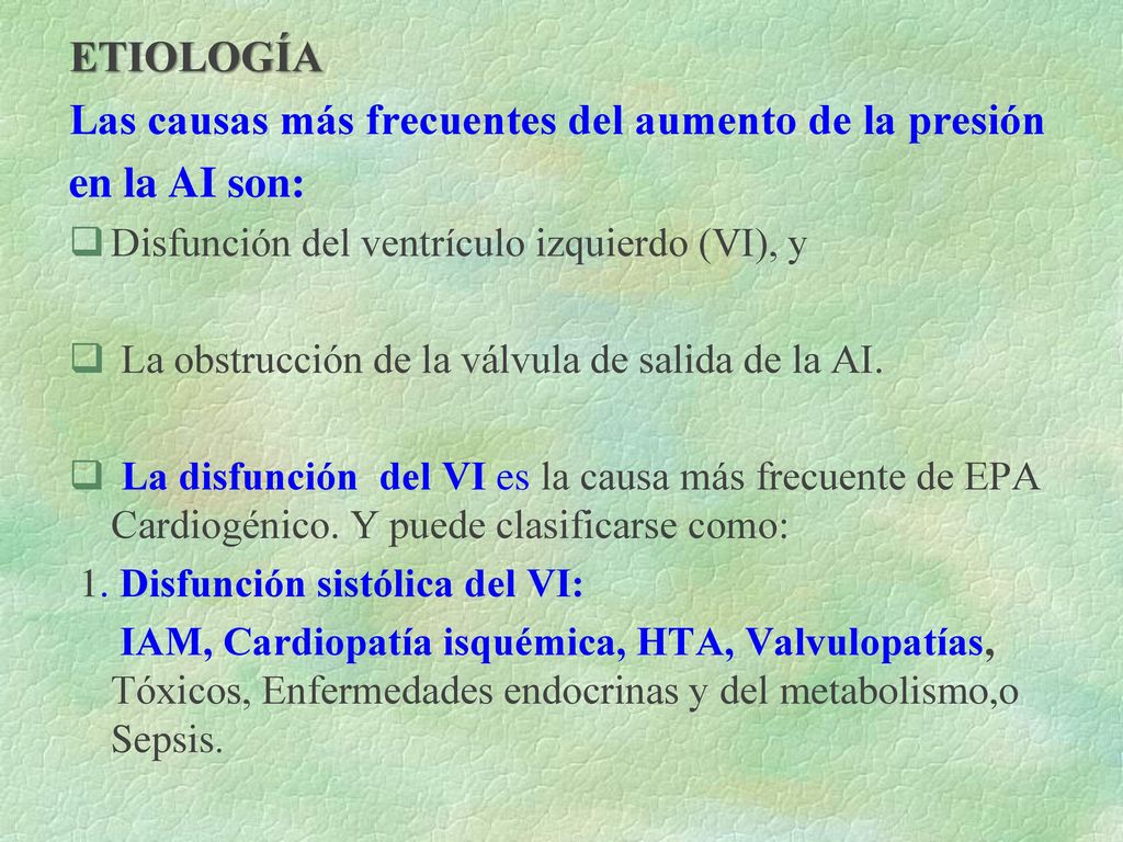 Las causas más frecuentes del aumento de la presión en la AI son:
