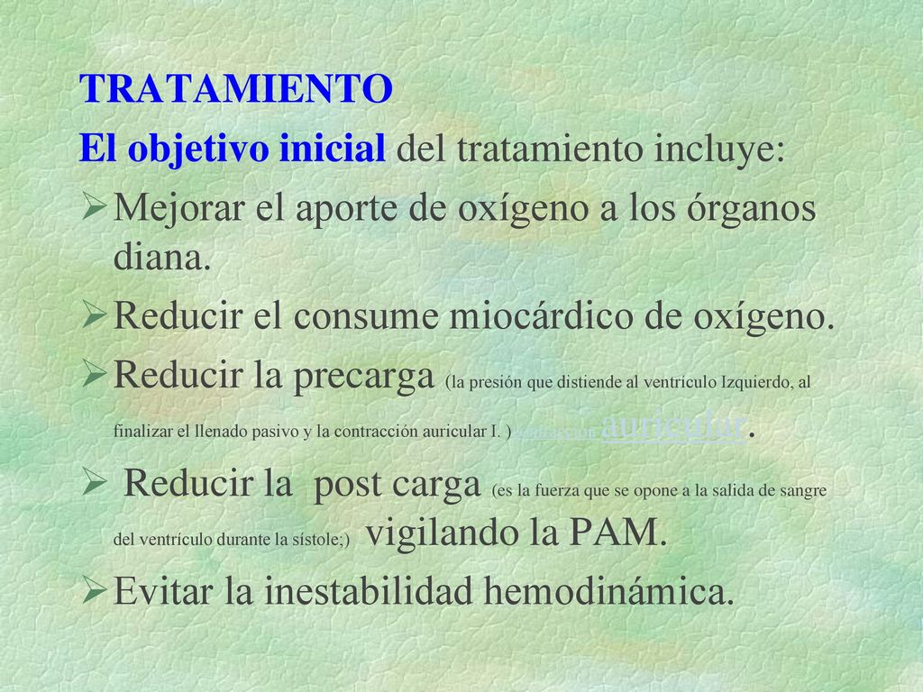 TRATAMIENTO El objetivo inicial del tratamiento incluye: Mejorar el aporte de oxígeno a los órganos diana.