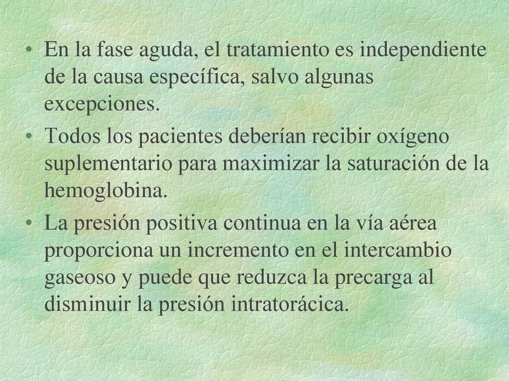 En la fase aguda, el tratamiento es independiente de la causa específica, salvo algunas excepciones.