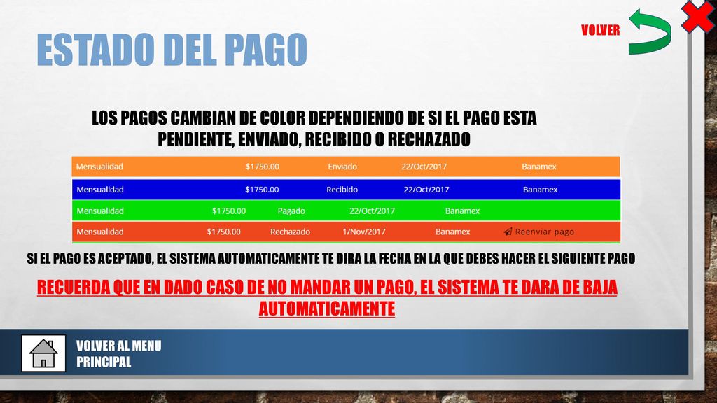 ESTADO DEL PAGO VOLVER. LOS PAGOS CAMBIAN DE COLOR DEPENDIENDO DE SI EL PAGO ESTA PENDIENTE, ENVIADO, RECIBIDO O RECHAZADO.