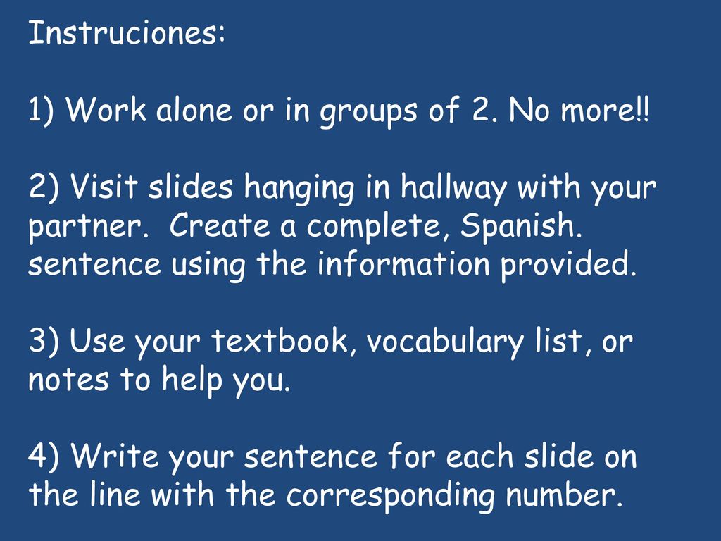 Instruciones: 1) Work alone or in groups of 2. No more
