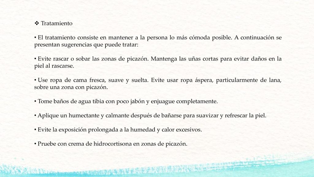 Tratamiento El tratamiento consiste en mantener a la persona lo más cómoda posible. A continuación se presentan sugerencias que puede tratar: