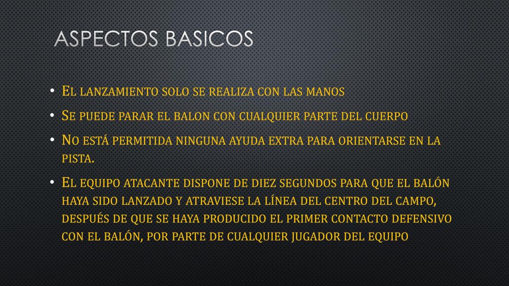 Aspectos basicos El lanzamiento solo se realiza con las manos