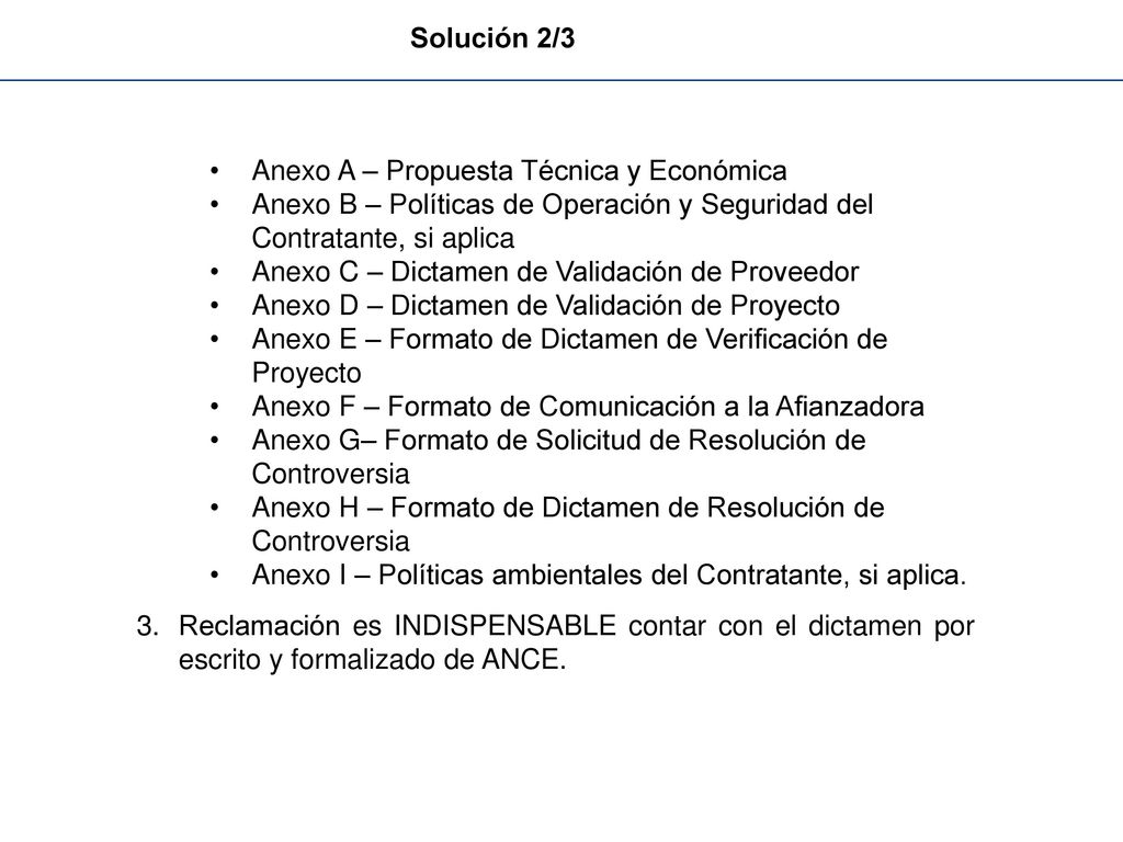 Solución 2/3 Anexo A – Propuesta Técnica y Económica. Anexo B – Políticas de Operación y Seguridad del Contratante, si aplica.