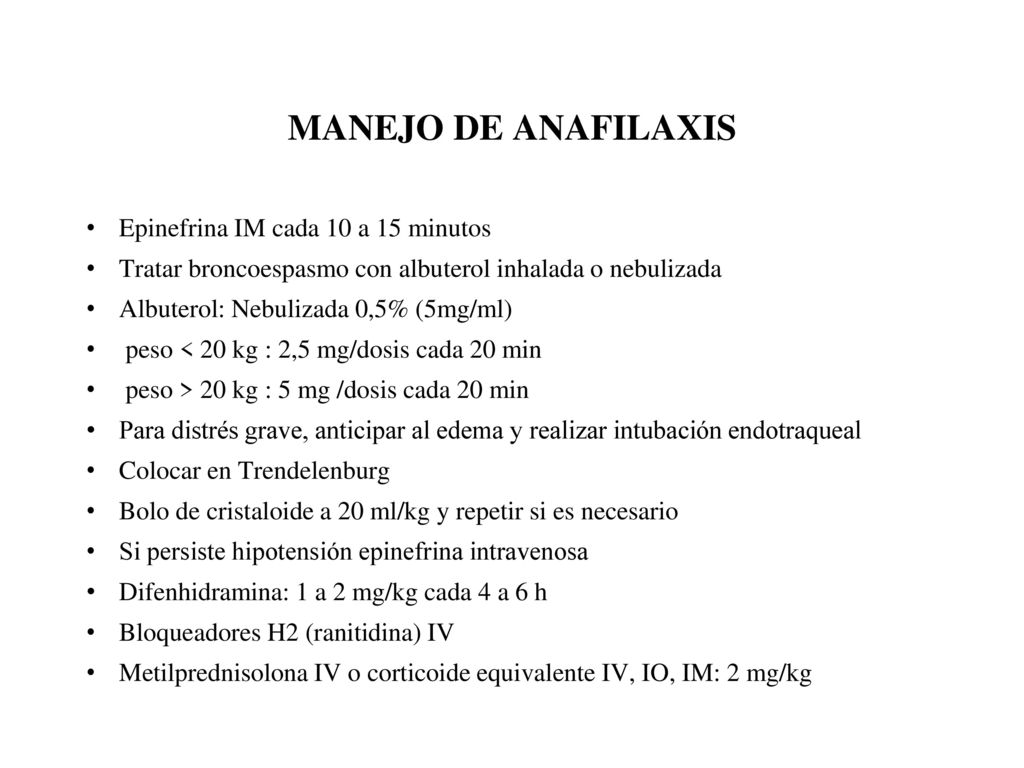 MANEJO DE ANAFILAXIS Epinefrina IM cada 10 a 15 minutos