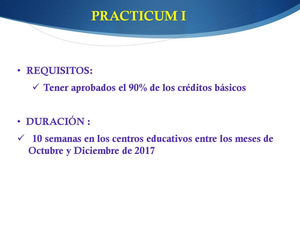PRACTICUM I REQUISITOS: Tener aprobados el 90% de los créditos básicos