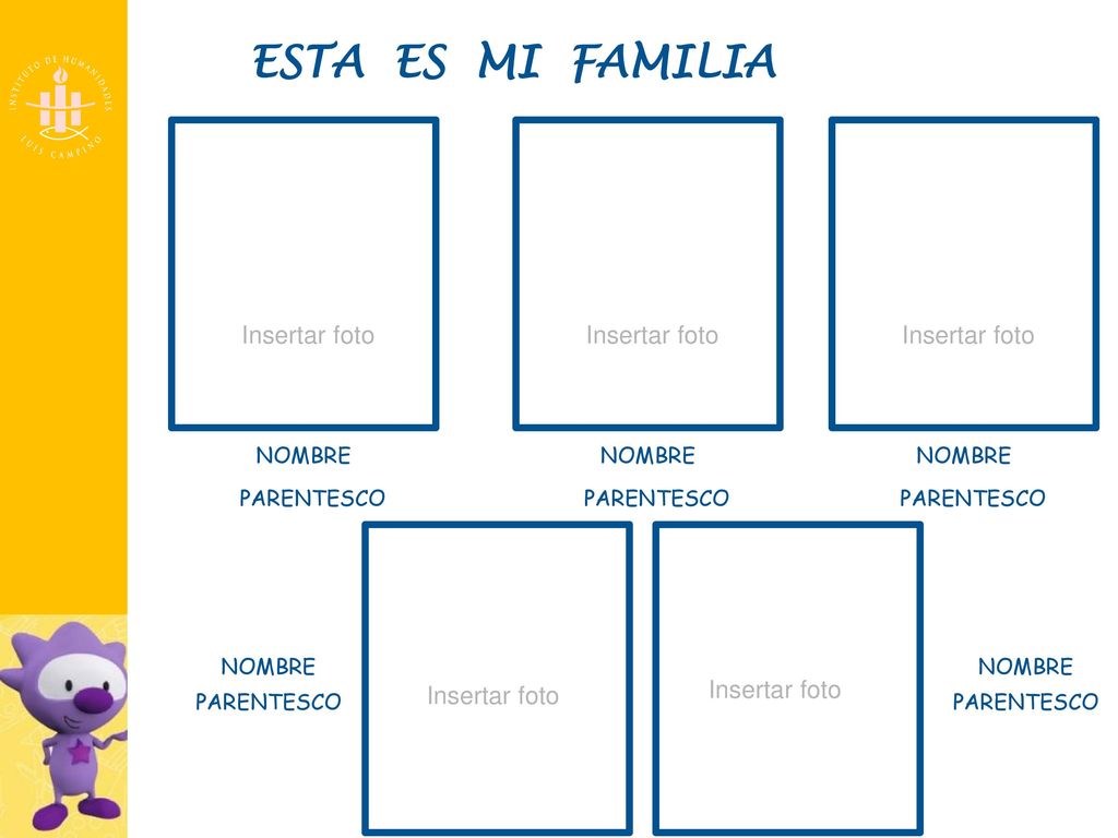 ESTA ES MI FAMILIA Insertar foto Insertar foto Insertar foto