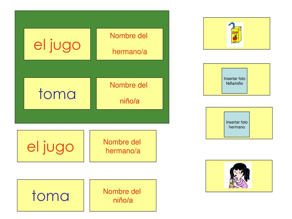 el jugo toma el jugo toma Nombre del hermano/a Nombre del niño/a