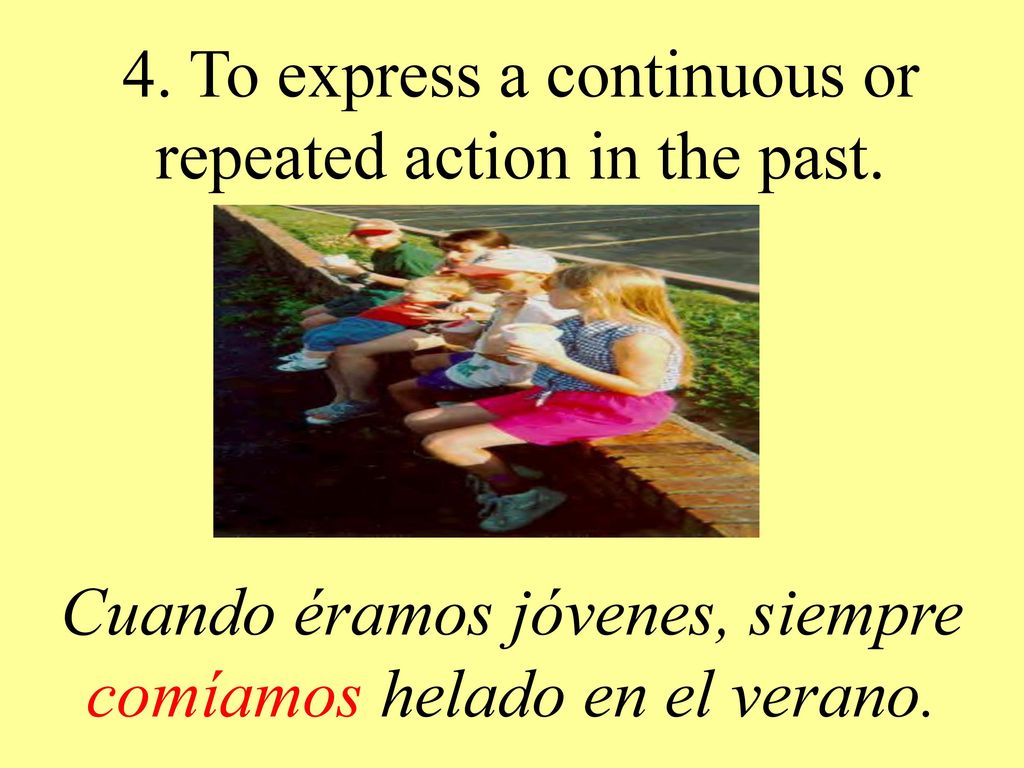4. To express a continuous or repeated action in the past.