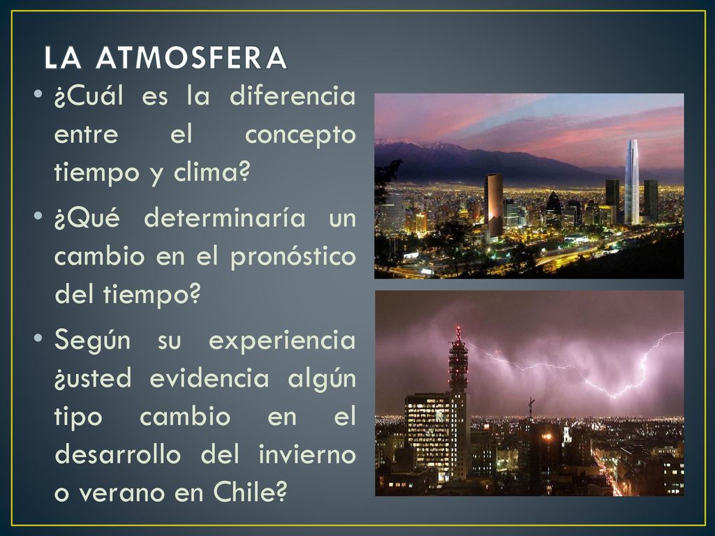 LA ATMOSFERA ¿Cuál es la diferencia entre el concepto tiempo y clima