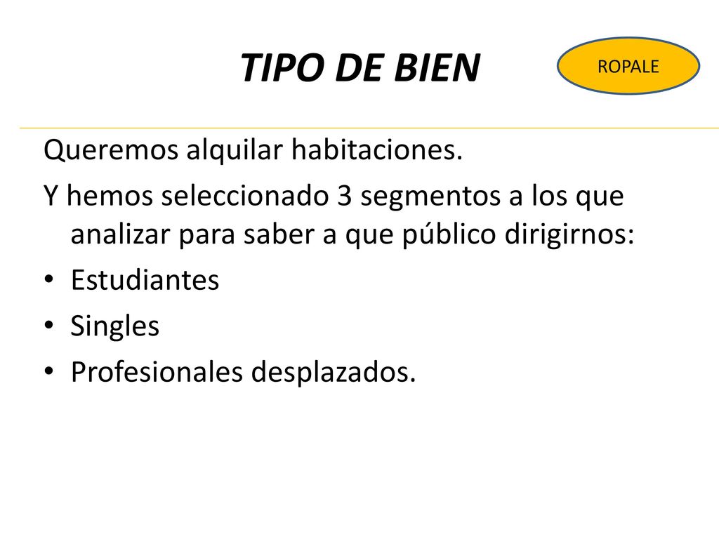TIPO DE BIEN Queremos alquilar habitaciones.