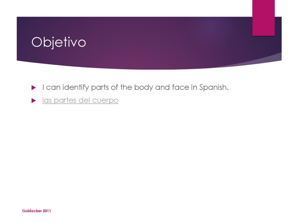 Objetivo I can identify parts of the body and face in Spanish.