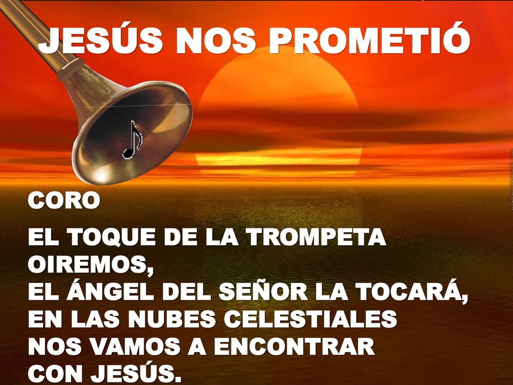 JESÚS NOS PROMETIÓ CORO EL TOQUE DE LA TROMPETA OIREMOS,