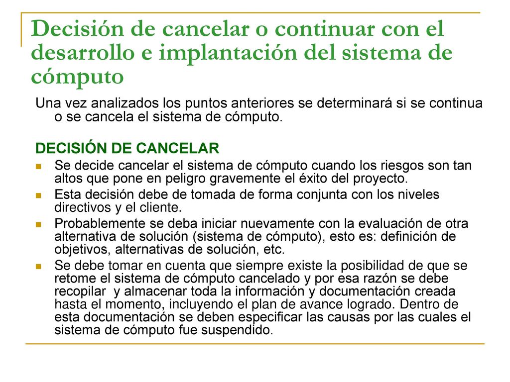 Decisión de cancelar o continuar con el desarrollo e implantación del sistema de cómputo