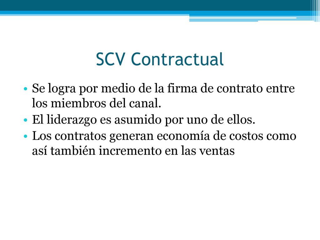 SCV Contractual Se logra por medio de la firma de contrato entre los miembros del canal. El liderazgo es asumido por uno de ellos.