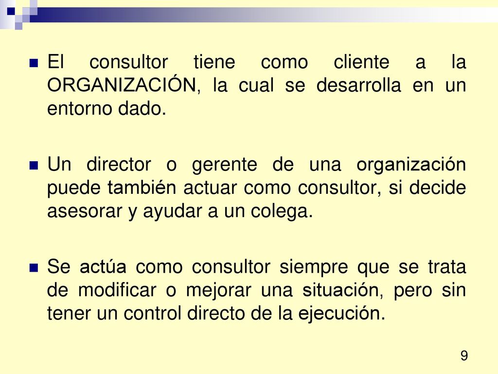 El consultor tiene como cliente a la ORGANIZACIÓN, la cual se desarrolla en un entorno dado.