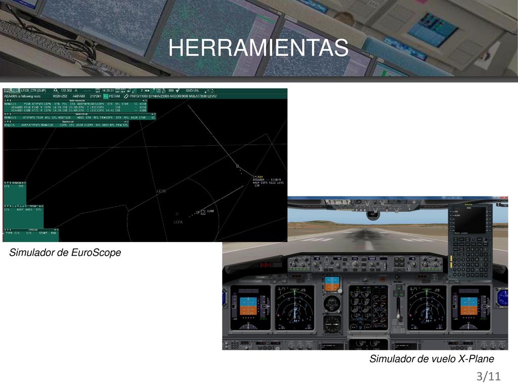 HERRAMIENTAS 3/11 Simulador de EuroScope Simulador de vuelo X-Plane