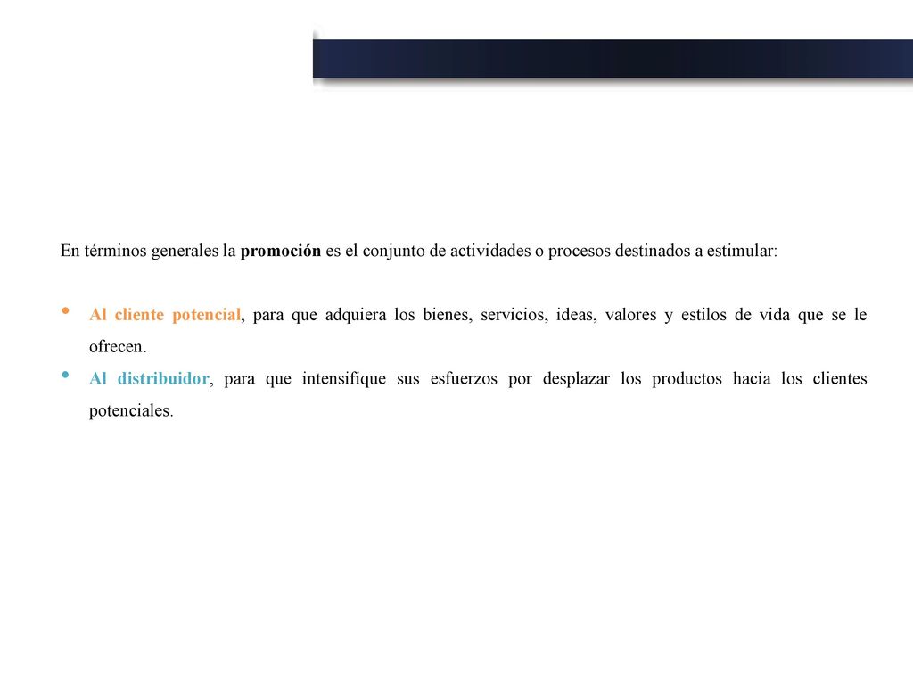 En términos generales la promoción es el conjunto de actividades o procesos destinados a estimular: