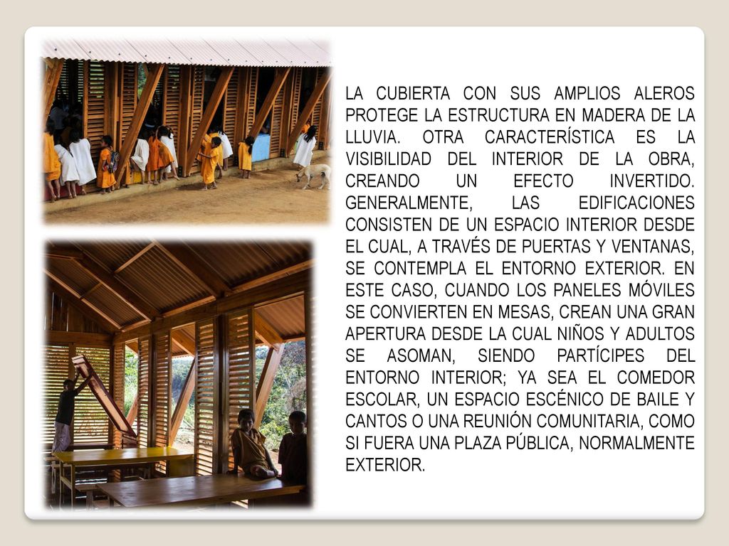 LA CUBIERTA CON SUS AMPLIOS ALEROS PROTEGE LA ESTRUCTURA EN MADERA DE LA LLUVIA.