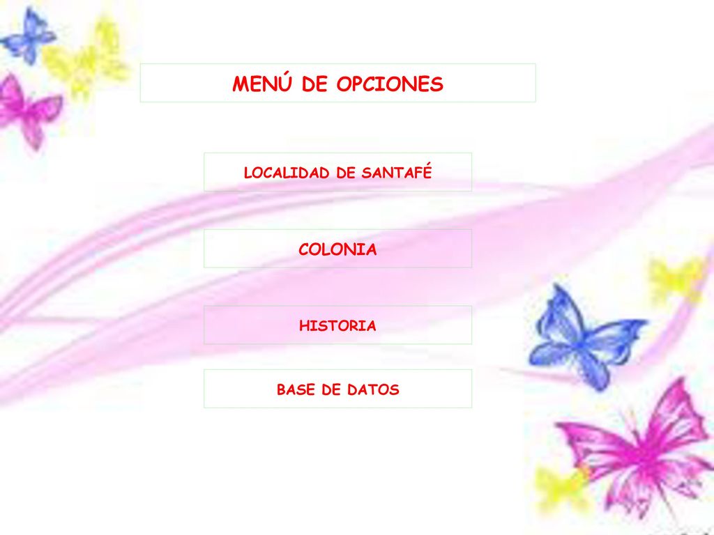 MENÚ DE OPCIONES LOCALIDAD DE SANTAFÉ COLONIA HISTORIA BASE DE DATOS