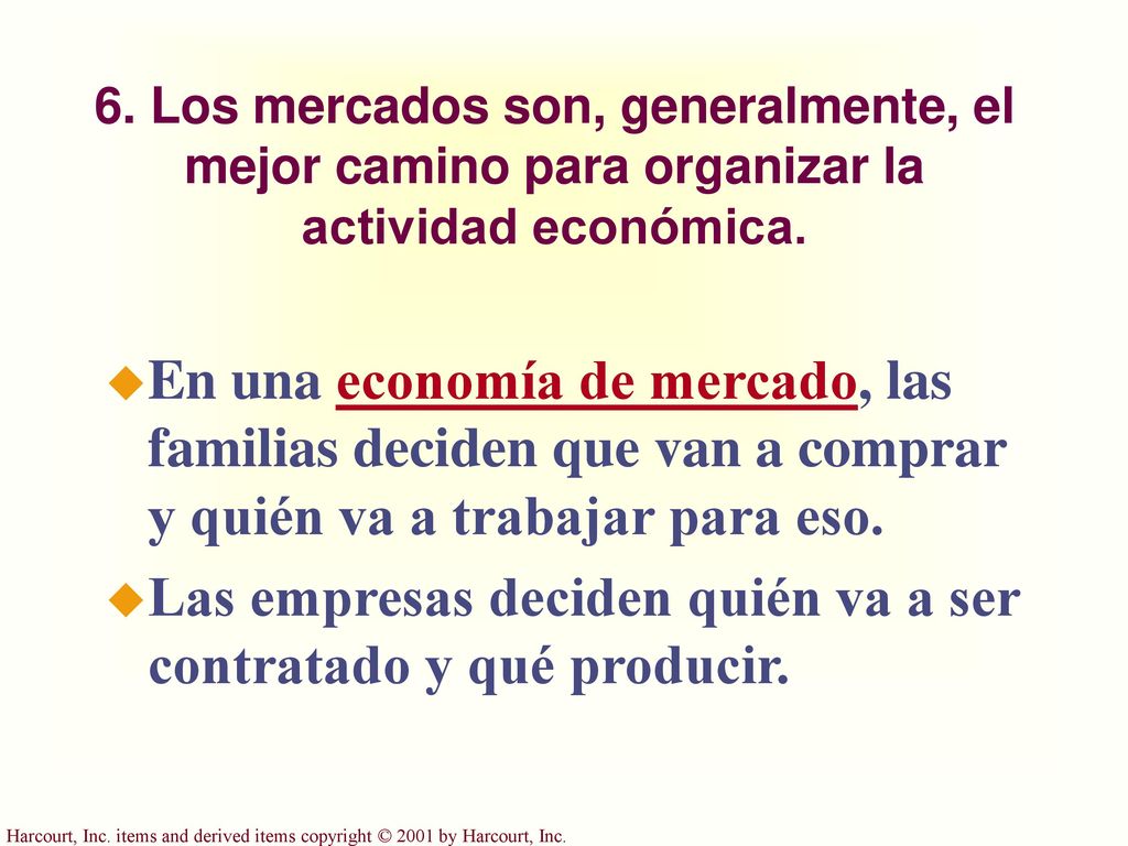 Las empresas deciden quién va a ser contratado y qué producir.