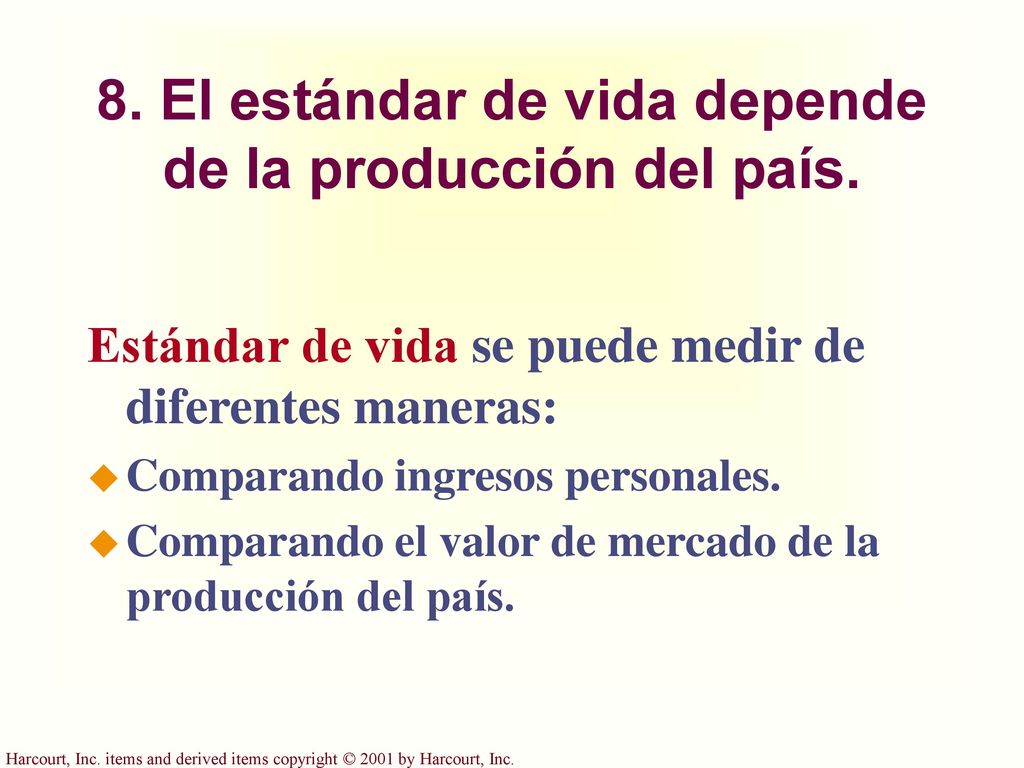 8. El estándar de vida depende de la producción del país.