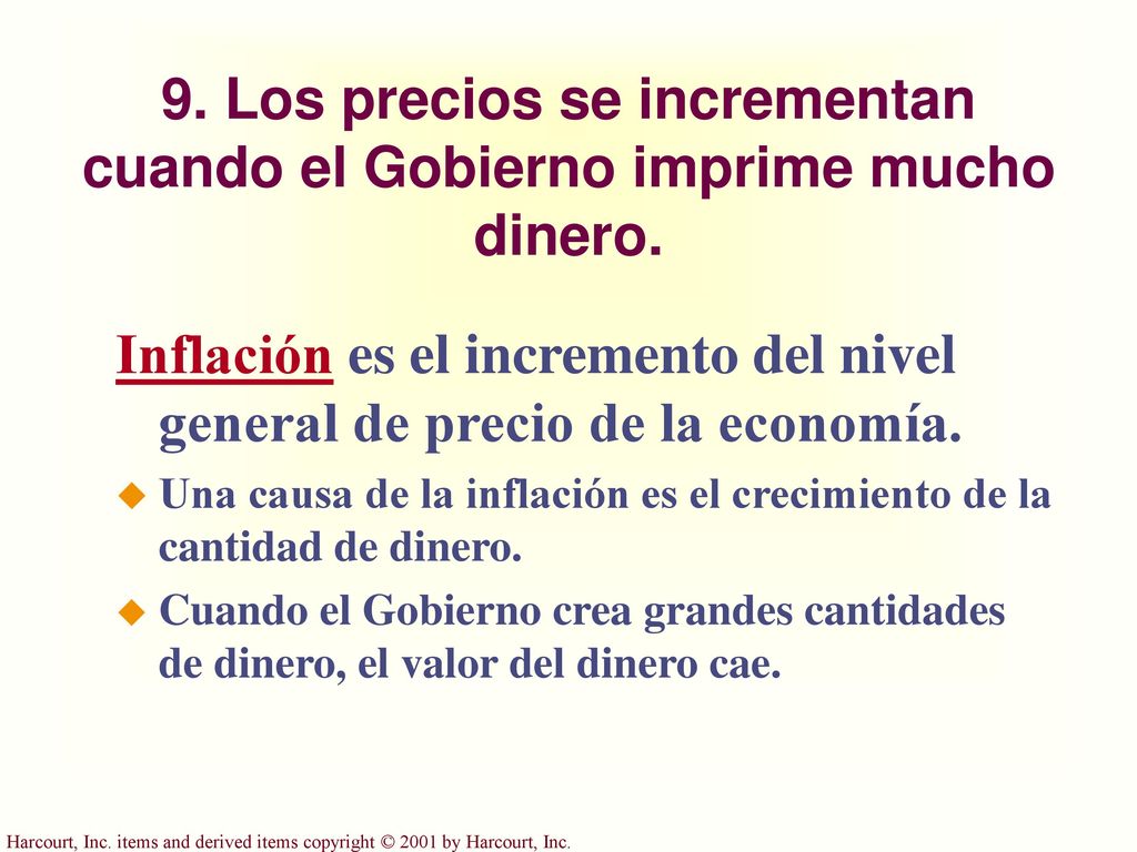9. Los precios se incrementan cuando el Gobierno imprime mucho dinero.