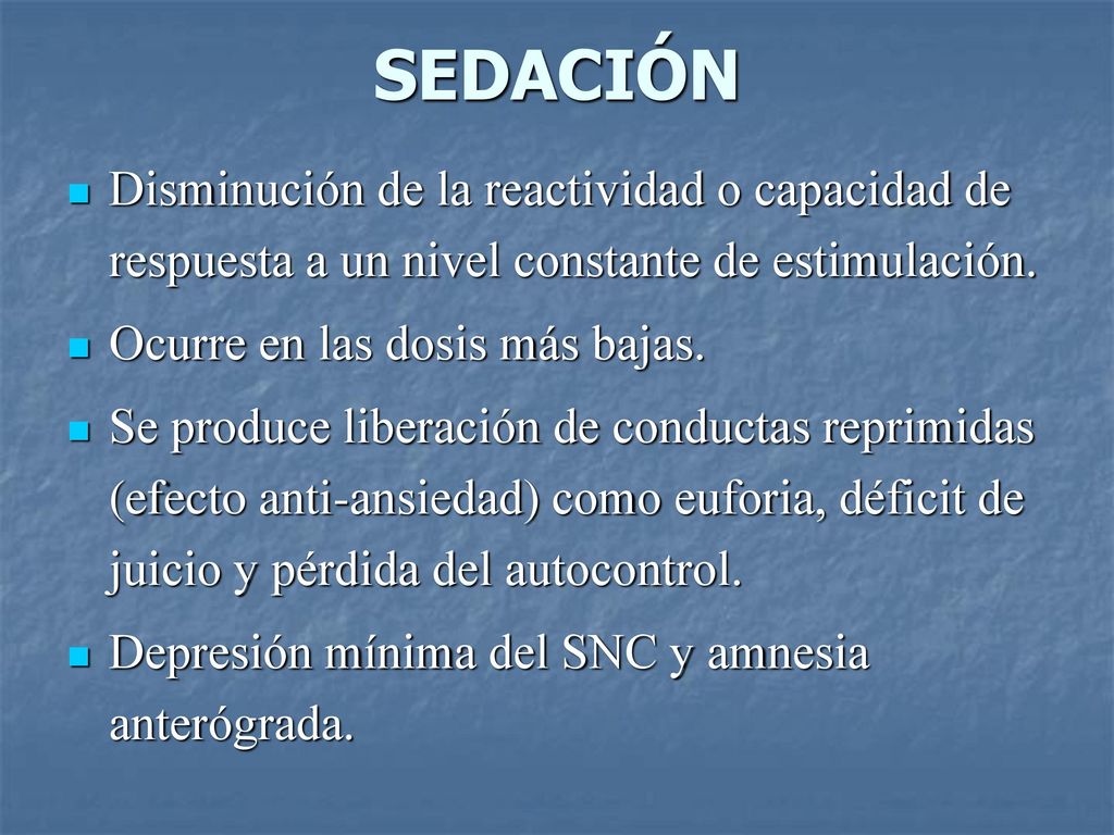 SEDACIÓN Disminución de la reactividad o capacidad de respuesta a un nivel constante de estimulación.