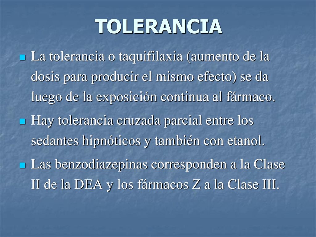 TOLERANCIA La tolerancia o taquifilaxia (aumento de la dosis para producir el mismo efecto) se da luego de la exposición continua al fármaco.