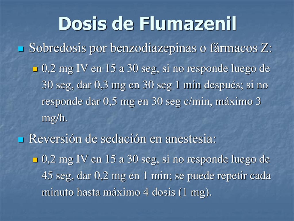 Dosis de Flumazenil Sobredosis por benzodiazepinas o fármacos Z: