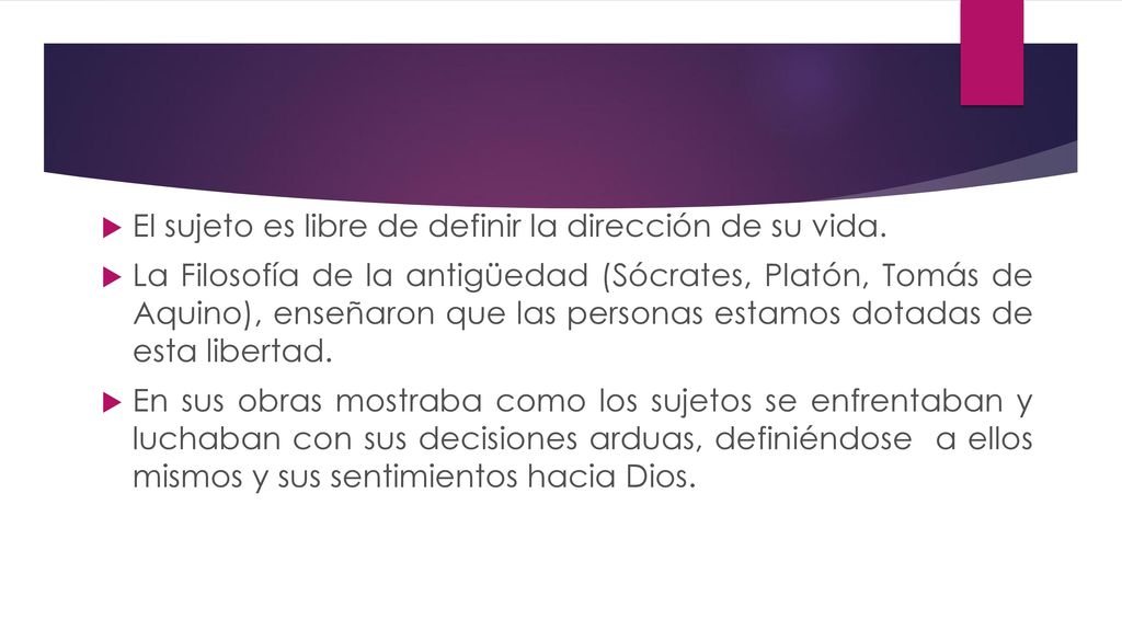 El sujeto es libre de definir la dirección de su vida.