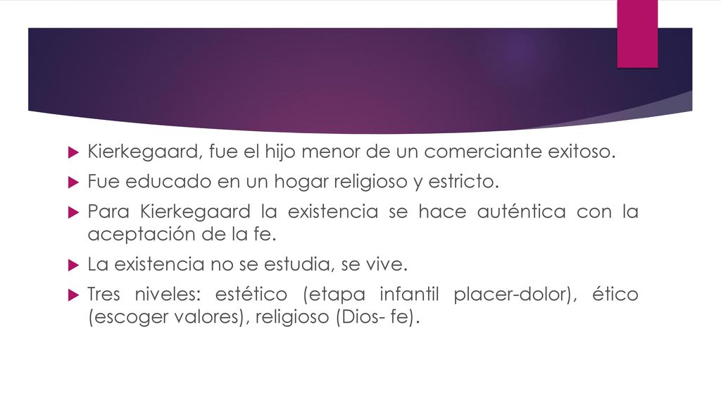 Kierkegaard, fue el hijo menor de un comerciante exitoso.