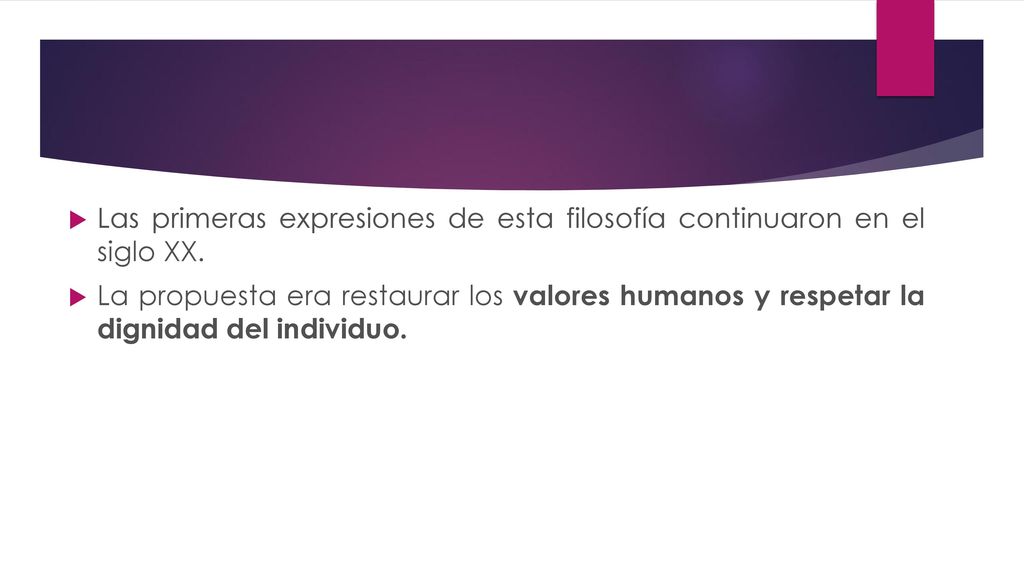 Las primeras expresiones de esta filosofía continuaron en el siglo XX.