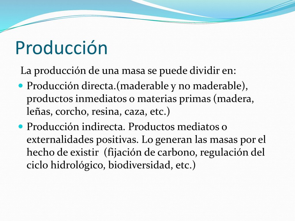 Producción La producción de una masa se puede dividir en: