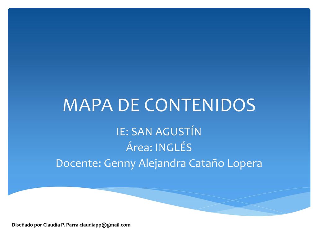 IE: SAN AGUSTÍN Área: INGLÉS Docente: Genny Alejandra Cataño Lopera