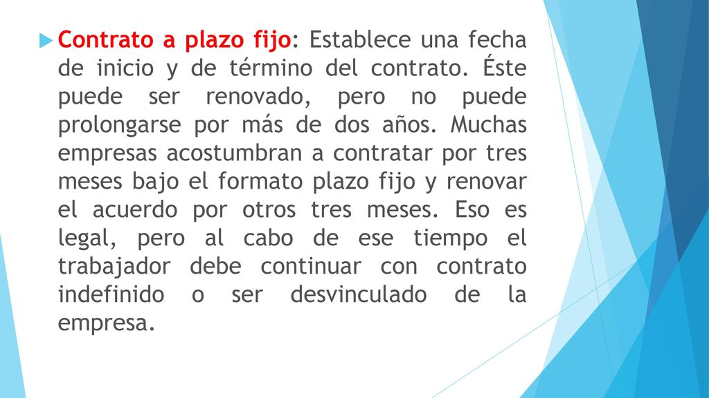 Contrato a plazo fijo: Establece una fecha de inicio y de término del contrato.