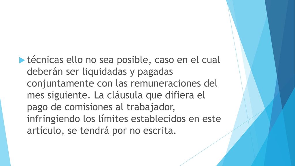 técnicas ello no sea posible, caso en el cual deberán ser liquidadas y pagadas conjuntamente con las remuneraciones del mes siguiente.