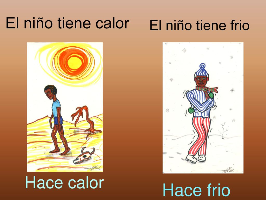 El niño tiene calor El niño tiene frio Hace calor Hace frio