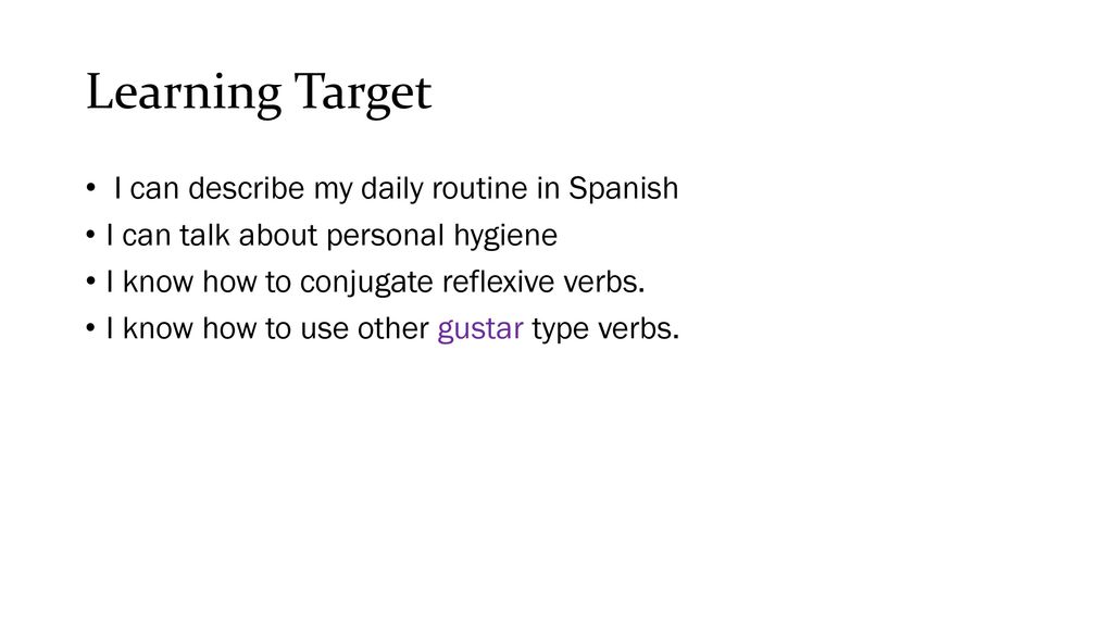 Learning Target I can describe my daily routine in Spanish