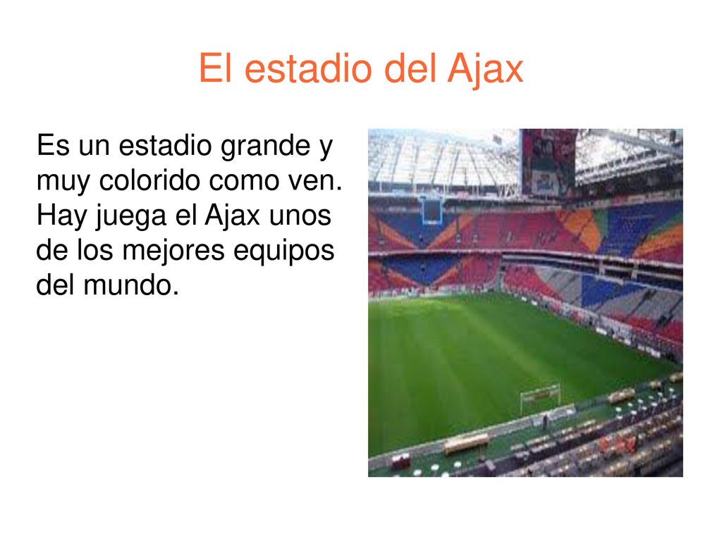 El estadio del Ajax Es un estadio grande y muy colorido como ven.