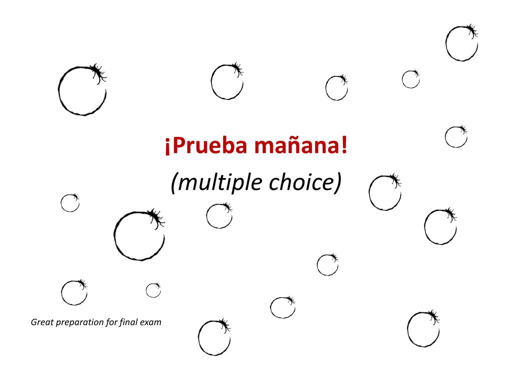 ¡Prueba mañana! (multiple choice) Great preparation for final exam
