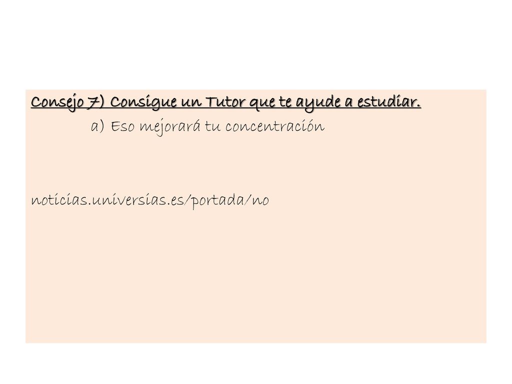 Consejo 7) Consigue un Tutor que te ayude a estudiar