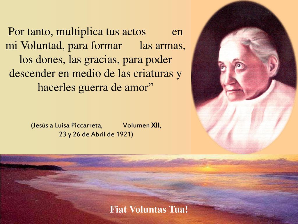 (Jesús a Luisa Piccarreta, Volumen XII, 23 y 26 de Abril de 1921)