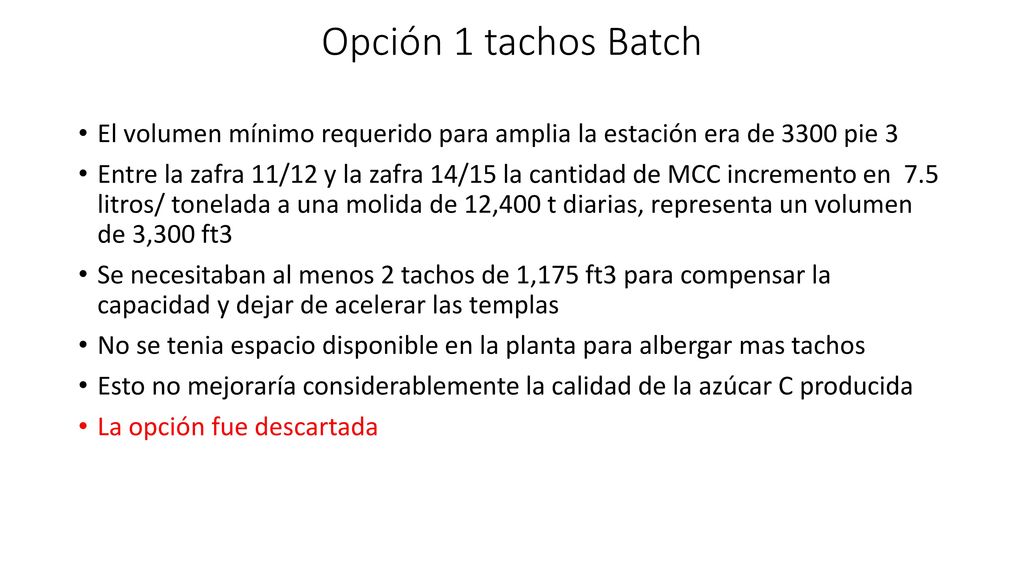 Opción 1 tachos Batch El volumen mínimo requerido para amplia la estación era de 3300 pie 3.