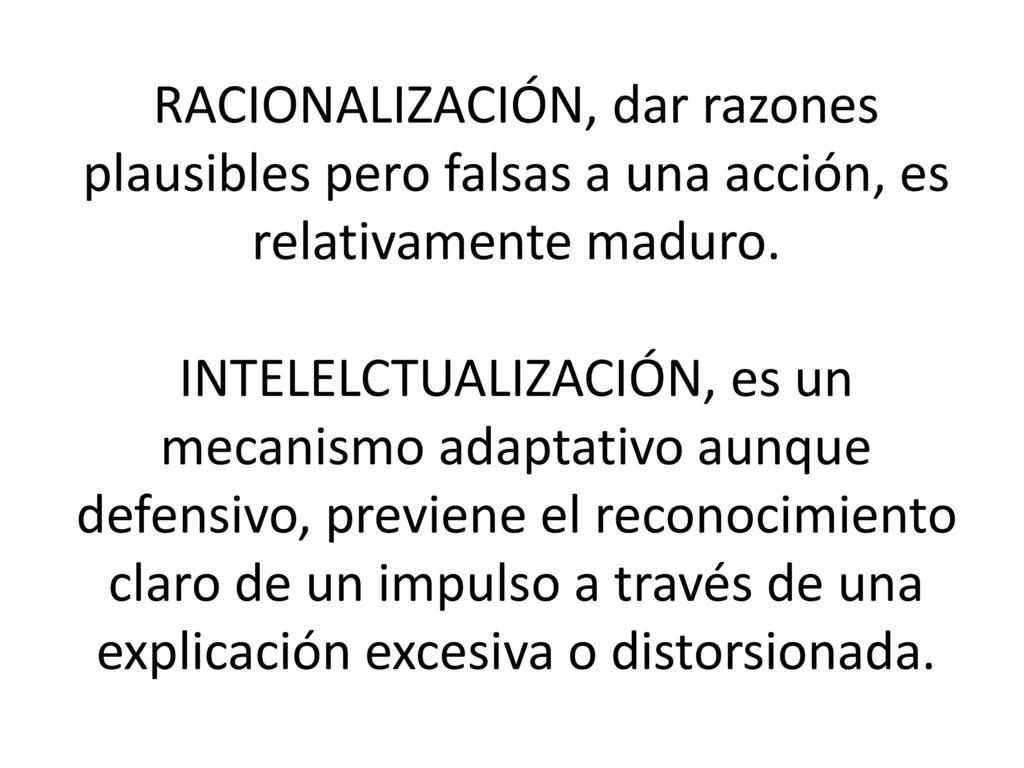 RACIONALIZACIÓN, dar razones plausibles pero falsas a una acción, es relativamente maduro.
