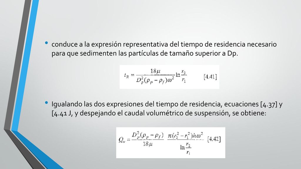 conduce a la expresión representativa del tiempo de residencia necesario para que sedimenten las partículas de tamaño superior a Dp.