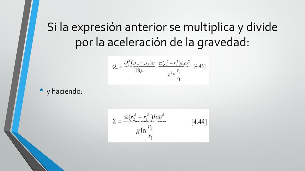 Si la expresión anterior se multiplica y divide por la aceleración de la gravedad:
