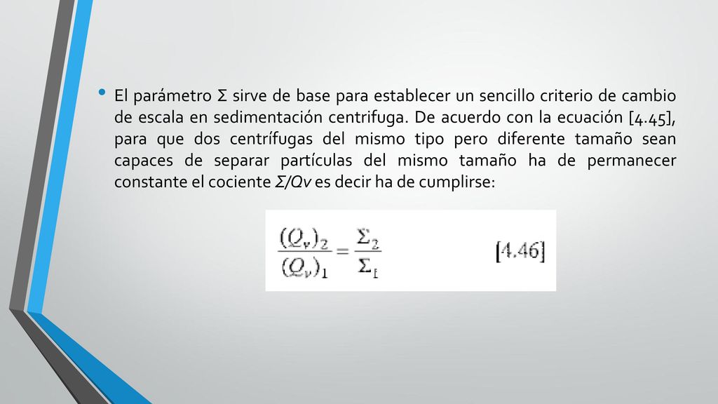 El parámetro Σ sirve de base para establecer un sencillo criterio de cambio de escala en sedimentación centrifuga.