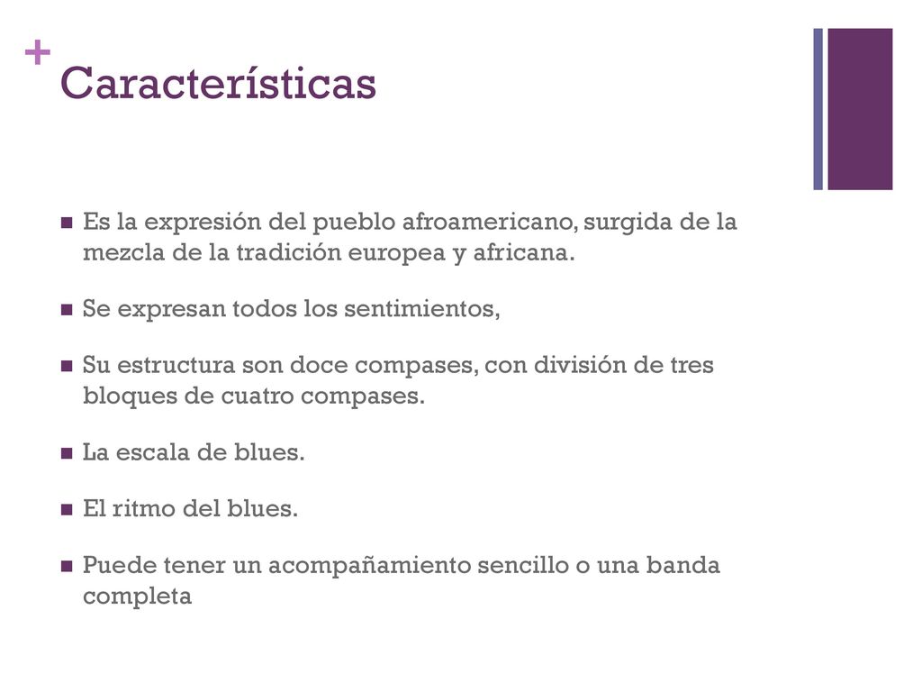 Características Es la expresión del pueblo afroamericano, surgida de la mezcla de la tradición europea y africana.