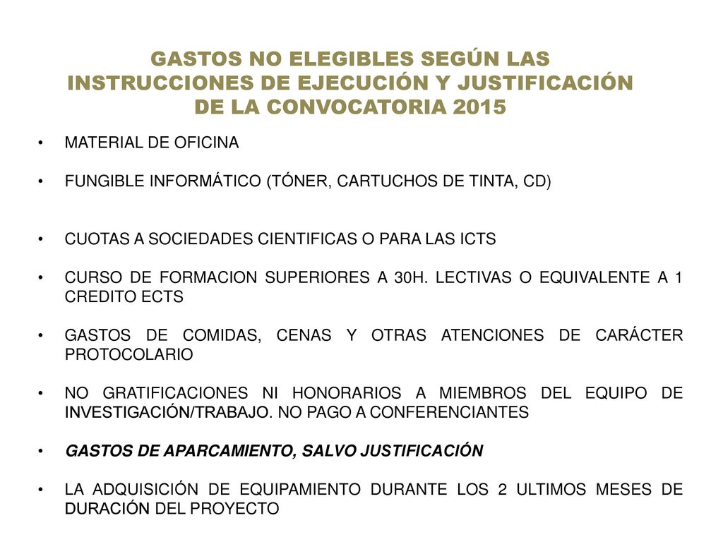 GASTOS NO ELEGIBLES SEGÚN LAS INSTRUCCIONES DE EJECUCIÓN Y JUSTIFICACIÓN DE LA CONVOCATORIA 2015